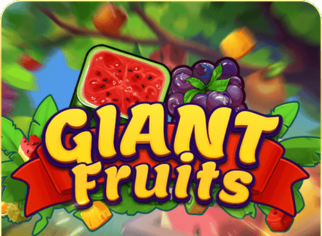 Giant Fruits